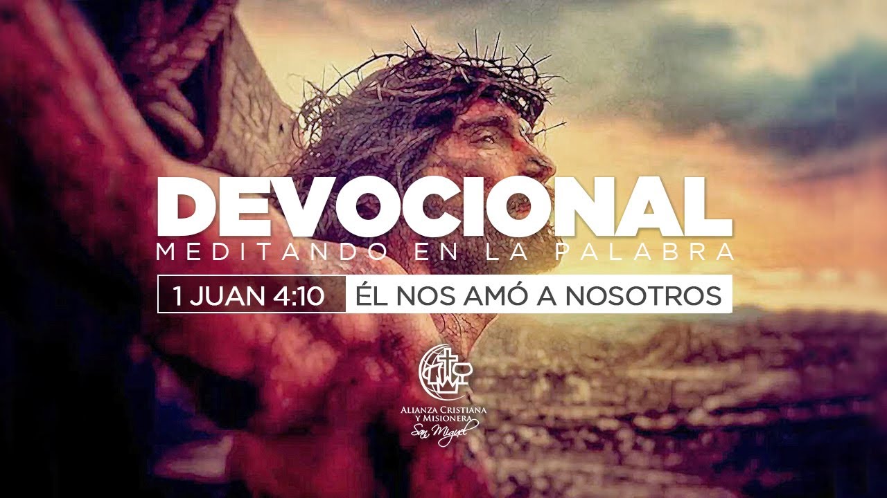 devocional-1-juan-4-10-meditando-en-la-palabra-youtube