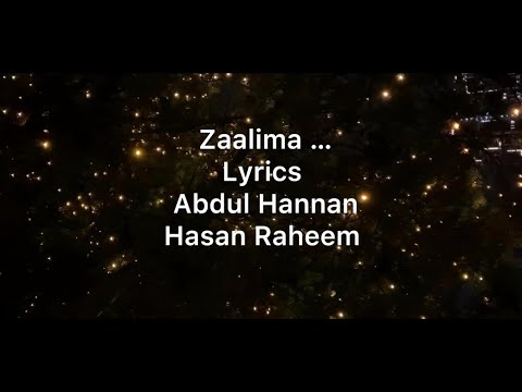 Zaalima Lyrics Abdul Hannan Hasan Raheem Prod By Shahmeer Raza