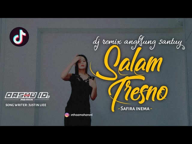 DJ salam tresno-(safira inema) angklung santuy | OASHU id remix class=