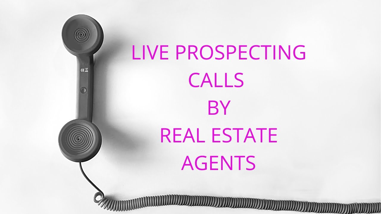 Real Estate Agents making Live Prospecting Calls YouTube