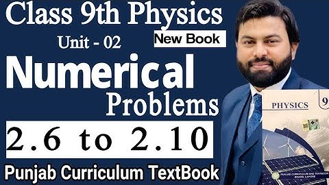 9th Class Physics New Book Numerical Problem 2.6 to 2.10- 9th Physics New Book Problem 2.6 to 2.10