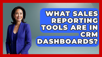 What Sales Reporting Tools Are In CRM Dashboards? | Sales Pro Blueprint News