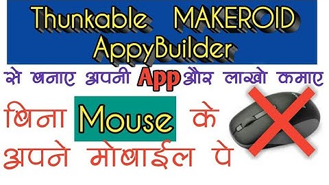 Make Android App on your Android without mouse. Thunkable, Makeroid,AppyBuilder.