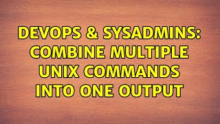 Celebrity DevOps & SysAdmins: Combine multiple unix commands into one output (5 Solutions!!) Net Worth