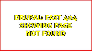 Drupal: Fast 404 showing page not found