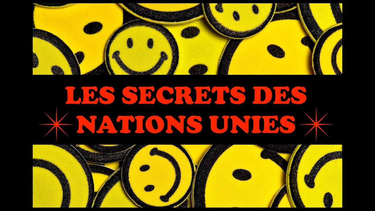 LES SECRETS DES NATIONS UNIES - YouTube