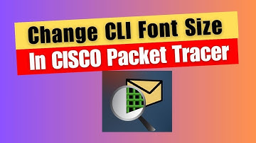 How to Change CLI Font Size In CISCO Packet Tracer