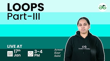CBSE Python : Loops Part-III | Avneet Kaur | GeeksforGeeks School