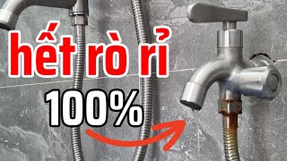 Cách sửa vòi nước bị rỉ cực nhanh ko tốn 1 xu 100% hết chảy chảy nhỏ giọt. Con gái cũng làm được