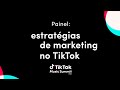 Quais são as melhores estratégias de marketing? - #TikTokMusicSummit