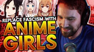 Replace Fascism with Anime Girls
