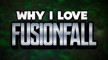 Why I Love FusionFall