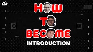HOW TO BECOME: INTRODUCTION