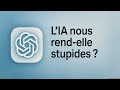 ChatGPT : l&#39;IA nous rend-elle stupides ?