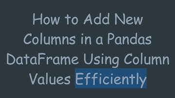 How to Add New Columns in a Pandas DataFrame Using Column Values Efficiently