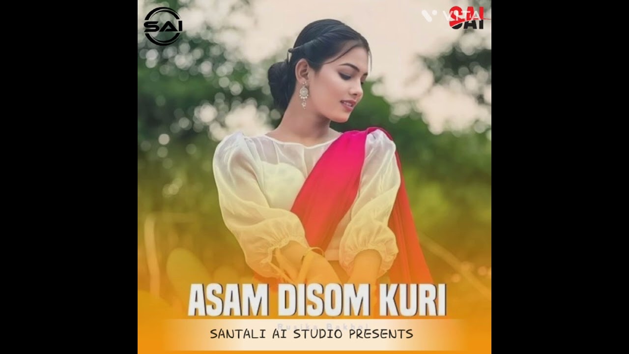 ASSAM DISOM KURI || SANTALI AI COVER SONG 