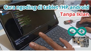 Cara ngoding di tablet android dan upload coding di ESP32 dan arduino tanpa iklan