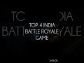 TOP 4 INDIA BATTLE ROYALE GAME   @SD_GAMING-J