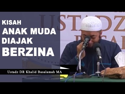 Kisah Anak Muda Diajak Berzina - Ustadz Khalid Basalamah