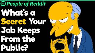 Whats a Secret Your Job Keeps From the Public?