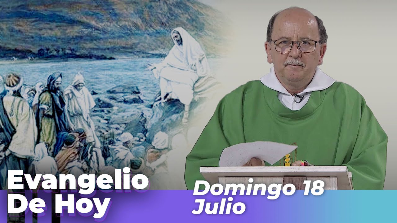 EVANGELIO DE HOY, Domingo 18 De Julio De 2021 - Cosmovision - YouTube