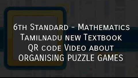 ORGANISING PUZZLE GAMES | 6th standard | MATHEMATICS | TN now Textbook | QR code video | 6M5