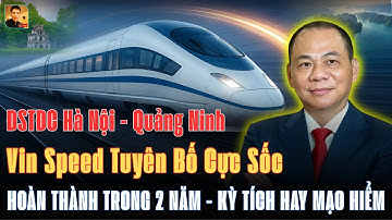 Tại sao Vingroup dám THÁCH THỨC THỜI GIAN với dự án đường sắt tốc độ cao Hà Nội – Quảng Ninh!
