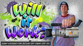 Will it Work | Sony VX2000 for $123.42 off eBay! (EP. 06) -SOLD!-