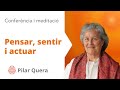 Conferència: &quot;Pensar, sentir i actuar&quot;, amb Pilar Quera