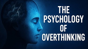 The Secret psychology of overthinking | How Your Brain Traps You in Endless Thoughts
