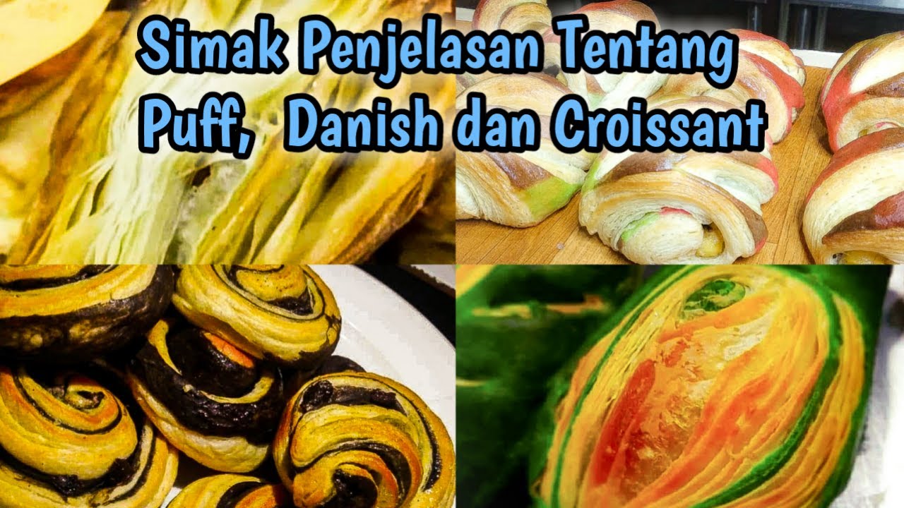 Tip Penting Pada Tahapan Pembuatan Croissant, Danish dan Puff Pastry