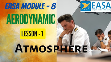 Atmosphere | EASA Module 8 Aerodynamic - lesson 1 | Aircraft Maintenance engineering
