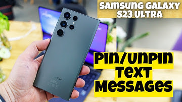 Samsung Galaxy S23 Ultra How to Pin/Unpin Text Messages