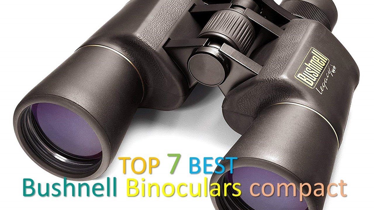 🥎🌌Top [Seven] Best Bushnell Binoculars compact with customer reviews