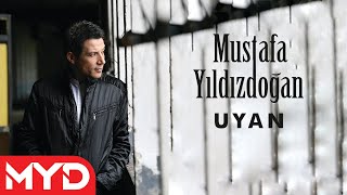 Mustafa Yıldızdoğan - Uyan