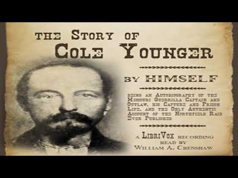 The Story of Cole Younger, by Himself by Cole YOUNGER read by William A Crenshaw | Full Audio Book
