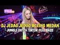 DJ JEDAG JEDUG BOXING MEDAN VIRAL TIKTOK || JUNGLE DUTCH JINGGEL BELL FULL BASS TERBARU 2024