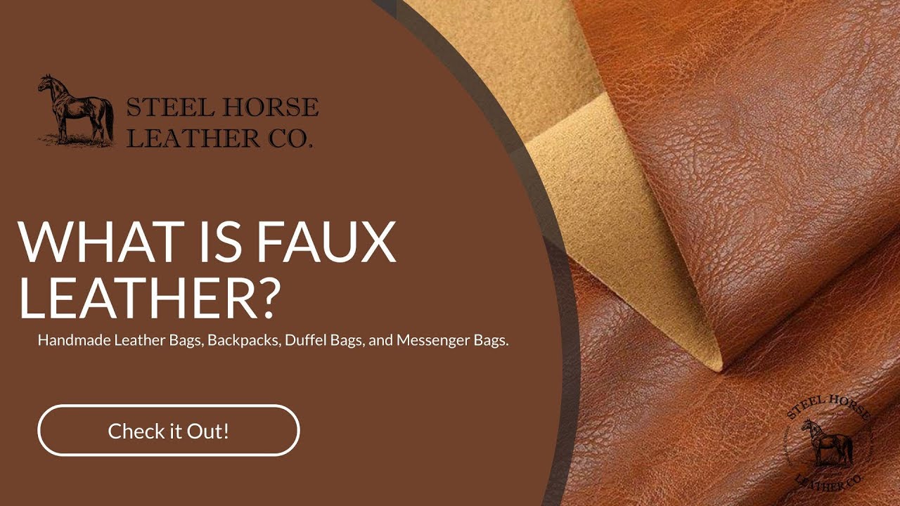 WHAT IS FAUX LEATHER? 