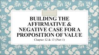 Famous Chapter 12 & 13 (Part 1: Building the Affirmative and Negative Case for a Proposition of Value) Net Worth