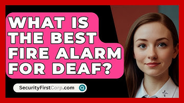 What Is The Best Fire Alarm For Deaf? - SecurityFirstCorp.com