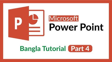 Microsoft PowerPoint Presentation Tutorial | Part 4 | Bangla