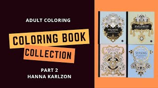 My coloring book collection + COMPLETED PAGES (2024) PART 2  HANNA KARLZON  Adult coloring