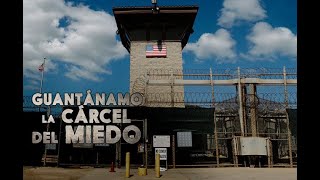 Las entrañas de Guantánamo, la cárcel más misteriosa y temida del mundo