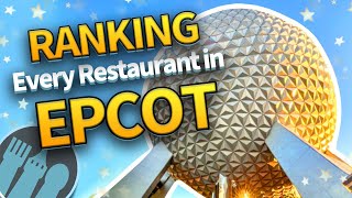 Ranking EVERY SINGLE EPCOT Restaurant