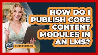 Celebrity How Do I Publish Core Content Modules in an LMS? Profile
