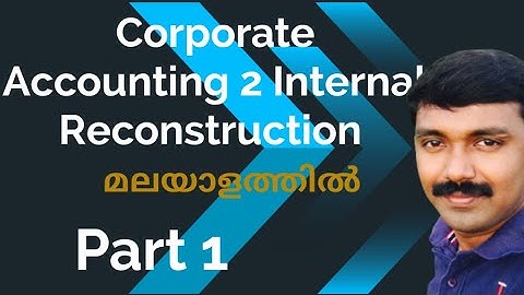 Internal Reconstruction Introduction in Malayalam - corporate Accounting 2 part 1