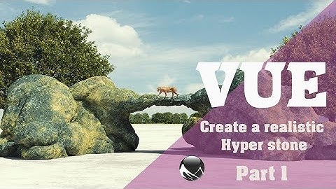 Create a realistic Hyper stone with Vue xStream Part 1