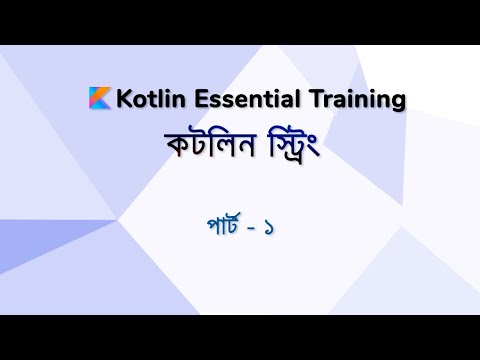 Mastering Kotlin - 037 - String - Part - 1 - Chararray - String Template - Kotlin Tutorial Bangla