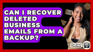 Can I Recover Deleted Business Emails From A Backup? - TheEmailToolbox.com