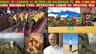 April 13 Zan: CDF-Hualngo In Hngaktah Tlawngta Ankai. AA Tihah Ralhrang An Tlan.